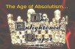 The Age of Absolutism…