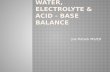 Water,  Electrolyte &  acid  -  base Balance