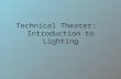 Technical Theater:   Introduction to Lighting