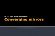 Converging mirrors