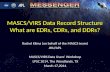 MASCS/VIRS Data Record Structure What are EDRs, CDRs, and DDRs?
