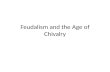 Feudalism and the Age of Chivalry