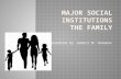 Major Social Institutions The Family