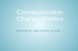 Communicator Characteristics