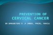 PREVENTION OF  CERVICAL CANCER