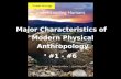 Major Characteristics of Modern Physical Anthropology #1 - #6