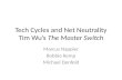 Tech Cycles and Net Neutrality Tim Wu’s  The Master Switch