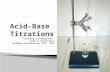 Acid-Base  Titrations Titrating a Strong Acid  with a Strong Base Textbook Reference pp. 595 - 599