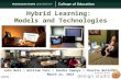 Hybrid Learning:  Models and Technologies