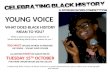 YOUNG VOICE  WHAT DOES BLACK HISTORY MEAN TO YOU? Write  a poem/song that is reflective of