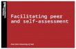 Facilitating peer and self-assessment