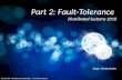 Part 2: Fault-Tolerance  Distributed Systems 2010