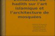 L’influence du hadith sur l’art islamique et l’architecture de mosquées