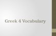 Greek 4 Vocabulary