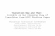 Transition Now and Then:  Insights on Our Changing View of Transition from DCDT Position Paper