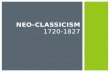 Neo-Classicism 1720-1827
