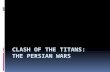 Clash of the Titans: The Persian Wars