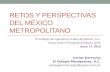 Retos y perspectivas del México metropolitano