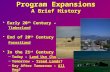 Program Expansions A Brief History