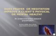 Does prayer  or meditation improve a client’s physical or mental health?