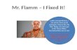 Mr. Flamm – I Fixed It!