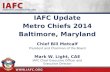 IAFC Update Metro Chiefs 2014 Baltimore, Maryland Chief Bill Metcalf