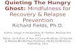 Quieting The Hungry Ghost:  Mindfulness for Recovery & Relapse Prevention
