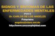 SIGNOS  Y SÍNTOMAS DE LAS ENFERMEDADES MENTALES (Parte  I) Dr. CARLOS DE LOS ANGELES Psiquiatra