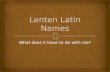 Lenten Latin Names