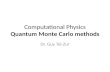 Computational Physics Quantum Monte Carlo methods