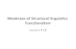 Weakness of Structural linguistics  Functionalism