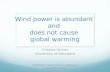 Wind power is abundant  and  does not cause  global warming