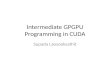Intermediate  GPGPU Programming in CUDA