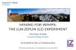 MINING FOR WIMPS: THE LUX-ZEPLIN (LZ) EXPERIMENT