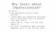 Why learn about  Impressionism?