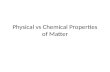 Physical  vs  Chemical Properties of Matter