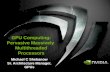 GPU Computing: Pervasive Massively  Multithreaded Processors