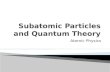 Subatomic Particles and Quantum Theory