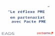 “Le réflexe PME” en partenariat  avec Pacte PME