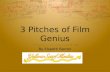 3 Pitches of Film Genius