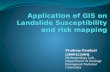 Application of GIS on Landslide Susceptibility and risk mapping