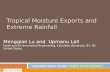 Tropical Moisture Exports and Extreme  Rainfall