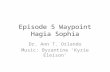 Episode 5 Waypoint  Hagia  Sophia