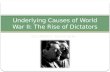 Underlying Causes of World War II: The Rise of Dictators