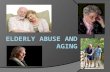Elderly abuse and aging