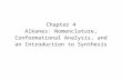 Chapter 4 Alkanes: Nomenclature, Conformational Analysis, and an Introduction to Synthesis