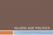 Gilded  age  Politics