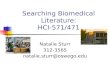 Searching Biomedical Literature: HCI-571/471