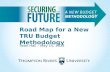 Road Map for  a  New  TRU Budget Methodology