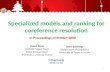 Specialized models and ranking for coreference resolution